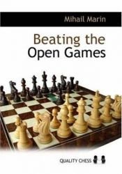 book cover of Beating The Open Games 1st ed by Mihail Marin