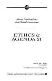 book cover of Ethics & Agenda 21 : moral implications of a global consensus by United Nations