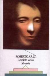 book cover of Los siete locos by Roberto Arlt