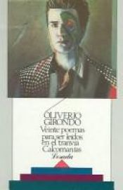 book cover of Veinte Poemas Para Ser Leidos En El Tranvia; Calcomanias; Y Otros Poemas (Coleccion Visor de poesia) by Oliverio Girondo