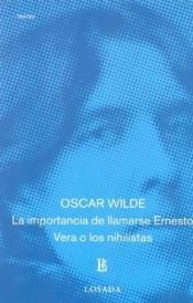 book cover of La Importancia de llamarse Ernesto ; Vera o los nihilistas by オスカー・ワイルド