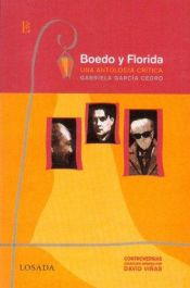 book cover of Boedo y Florida: Una Antologia Critica (Controversias Coleccion Dirigida) by Gabriela Garcia Cedro