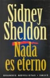 book cover of Nada Es Eterno by Sidney Sheldon