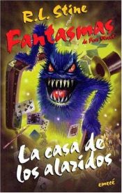 book cover of La Casa de Los Alaridos by Robert Lawrence Stine