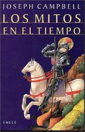 book cover of Los mitos en el tiempo by Joseph Campbell