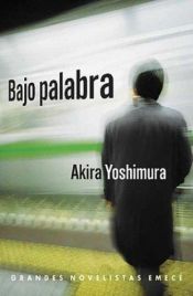 book cover of Bajo Palabra by Akira Yoshimura