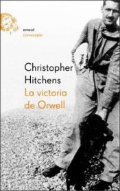 book cover of La Victoria de Orwell by Christopher Hitchens