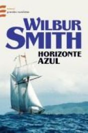 book cover of Horizonte Azul by Wilbur Smith