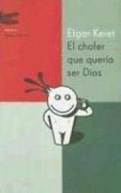 book cover of El Chofer Que Queria Ser Dios by Etgar Keret