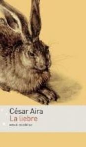 book cover of La Liebre by César Aira