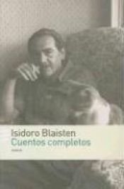 book cover of Cuentos Completos by Isidoro Blaisten