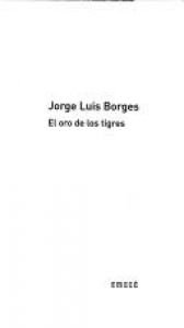 book cover of El Oro de los Tigres by Jorge Luis Borges