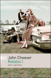 book cover of Relatos I by John Cheever