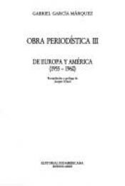 book cover of Obra Periodistica 3 - de Europa y America by گیبریل گارشیا مارکیز