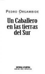 book cover of Un Caballero En Las Tierras del Sur (Narrativa argentina) by Pedro Orgambide