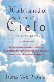 book cover of Hablando Con el Cielo by James Van Praagh