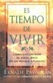 book cover of Es tiempo de vivir by Eknath Easwaran