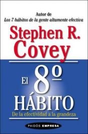 book cover of El 8 Habito: De la Effectividad a la Grandeza by Stephen Covey