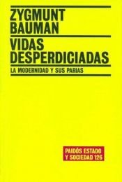book cover of Vidas Desperdiciadas: La Modernidad y Sus Parias by Zygmunt Bauman