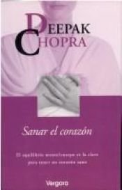 book cover of Sanar el corazón by Deepak Chopra