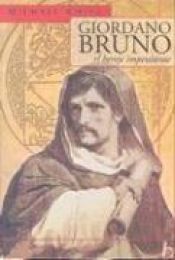 book cover of Giordano Bruno, El Hereje Impenitente by Michael White