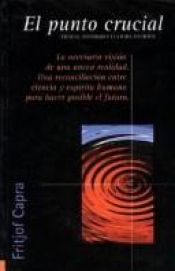 book cover of El punto crucial. Ciencia, Sociedad y Cultura Naciente by فریجوف کاپرا