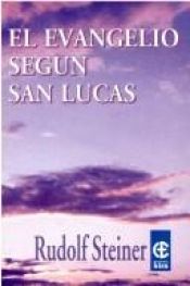 book cover of El Evangelio Segun San Lucas (Ciencia Espiritual) by Rudolf Steiner