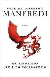 book cover of El imperio de los dragones (L´impero dei draghi) by Valerio Massimo Manfredi