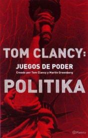 book cover of Juegos de Poder - Politika by Tom Clancy