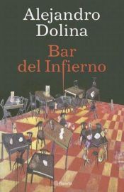 book cover of Bar del Infierno by Alejandro Dolina