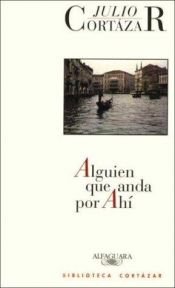 book cover of Alguien que anda por ahí (Libro amigo ; 1502 by Julio Cortazar