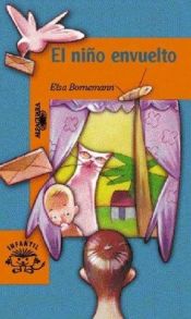 book cover of El Nino Envuelto (Naranja (Alfaguara)) by Elsa Bornemann