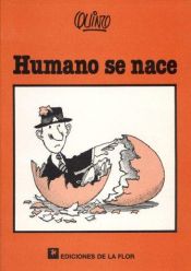 book cover of Humano se Nace by Quino