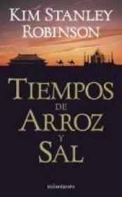 book cover of Tiempos de arroz y sal by Kim Stanley Robinson
