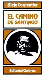 book cover of El camino de Santiago by Alejo Carpentier