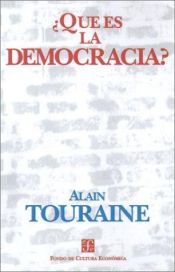 book cover of Que Es LA Democracia by Alain Touraine