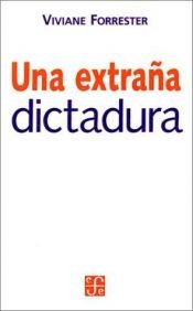 book cover of Una extrana dictadura (Sociologa) by Viviane Forrester