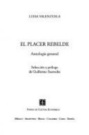 book cover of El Placer Rebelde: Antologia General by Luisa Valenzuela