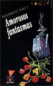 book cover of Fantasmi d'amore by Paco Ignacio Taibo II