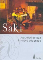 book cover of Juguetes de Paz - El Huevo Cuadrado by Saki