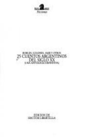 book cover of 25 Cuentos Argentinos del Siglo XX: Una Antologia Definitiva (Ficciones) by خورخه لوئیس بورخس