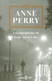 book cover of Los anarquistas de Long Spoon Lane by Anne Perry