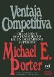 book cover of Ventaja Competitiva - Creacion y Sostenimiento by Michael Porter