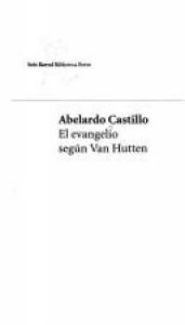 book cover of El Evangelio Segun Van Hutten (Biblioteca Breve) by Abelardo Castillo