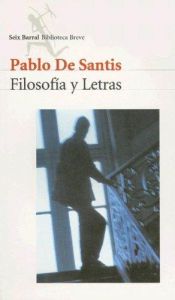 book cover of Filosofia y Letras by Pablo De Santis