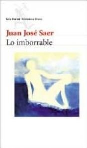 book cover of Lo Imborrable by Juan José Saer