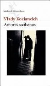 book cover of Amores sicilianos by Vlady Kociancich