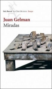 book cover of Miradas: de Poetas, Escritores y Artistas (Tres Mundos) by Juan Gelman