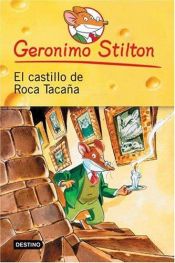 book cover of El Castillo de Roca Tacana by Geronimo Stilton|Titi Plumederat