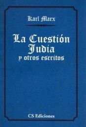 book cover of Cuestion Judia y Otros Escritos, La by کارل مارکس